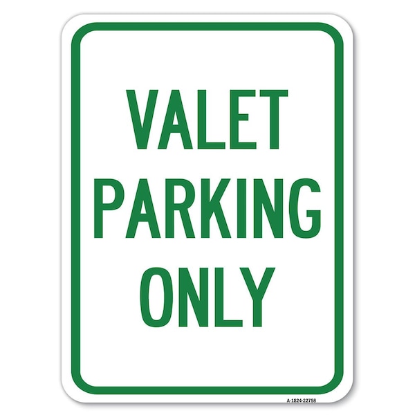 Valet Parking Only Heavy-Gauge Aluminum Rust Proof Parking Sign, 18" x 24", A-1824-22758